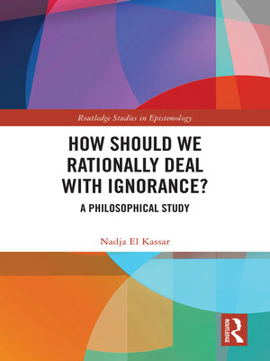 cover image of How Should We Rationally Deal with Ignorance?